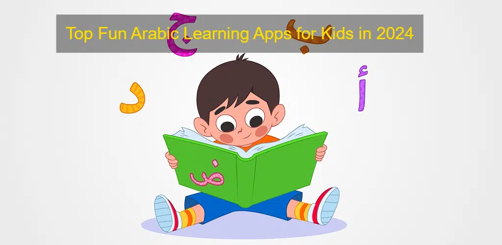 Top Fun Arabic Learning Apps for Kids in 2024